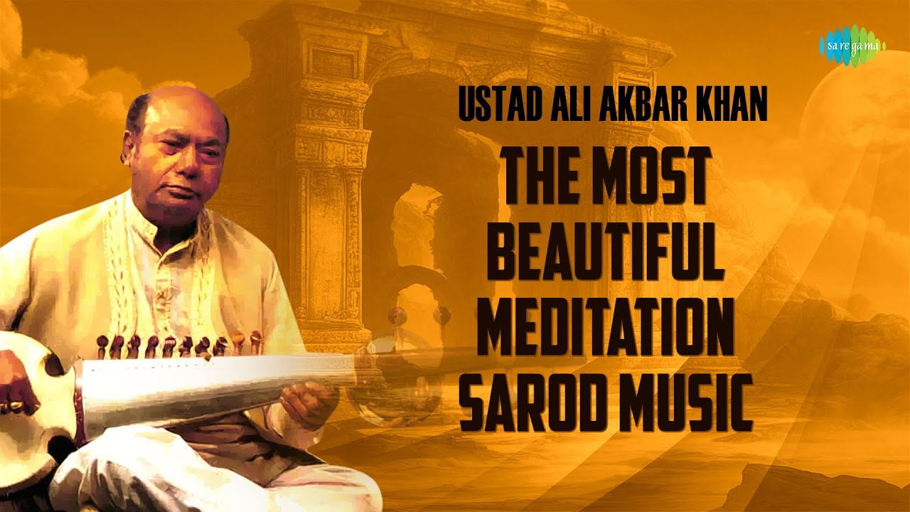 Ustad Ali Akbar Khan  The Most Beautiful Meditation Sarod Music  Indian Classical Peaceful Music