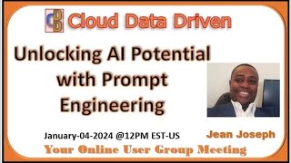 Cloud Data Driven | 2024-01-04 | Unlocking AI Potential with Prompt Engineering | Jean Joseph