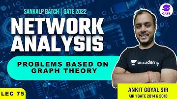 Problems based on Graph Theory  | Sankalp GATE 2022 Batch | L 75 | Network Analysis | GATE/ESE 22