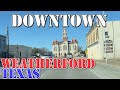 Weatherford  texas  4k downtown drive