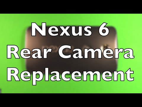 Nexus 6 Rear Camera Replacement How To Change