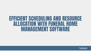 Efficient Scheduling and Resource Allocation with Funeral Home Management Software | TDAW