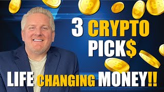 3 Life-Changing Crypto Picks