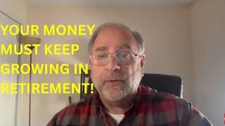 Your Investments MUST Grow in Retirement – 5 Ways to Keep Them Growing