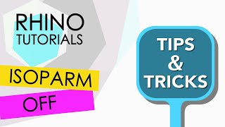 RHINO TUTORIAL Tips & Tricks - Isoparm off