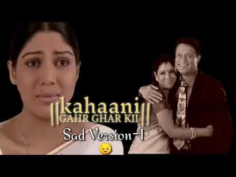 Kahaani Ghar Ghar Kii Serial Sad Song