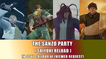 THE SANZO PARTY from SAIYUKI RELOAD in Soul Calibur VI VIEWER REQUEST