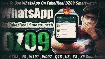 How To Use WhatsApp On Fake/Real DZ09 Smartwatch  | WhatsApp Kaise Chalaye | You Look