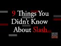 9 Things You Didn't Know About Slash