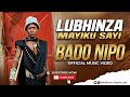 LUBHINZA MAYIKU SAI BADO NIPO PRD BY MBASHA STUDIO2026 