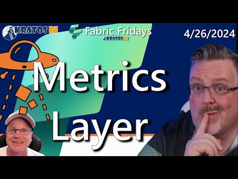 Fabric Fridays: Metrics Layer Conspiracy Theories #40