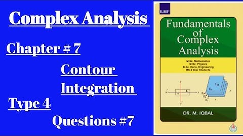 Complex Analysis//Chapter #7// Type 4//Exercise Question # 7