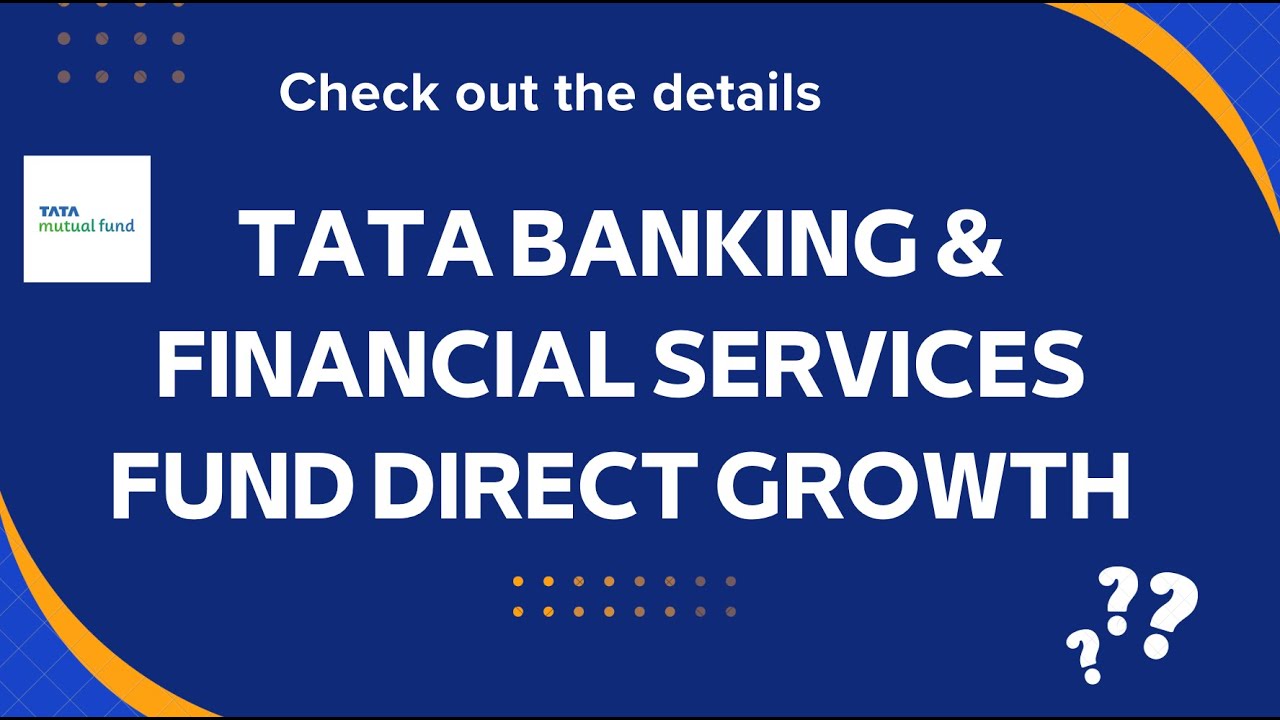 TATA Banking and Financial Services Fund - Direct - Growth