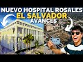 El nuevo hospital rosales en el salvador y su construccion  heyobi