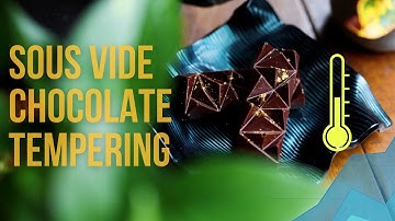 Sous Vide Chocolate Tempering with Cocoa Butter Silk