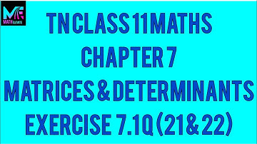 TN Class 11|Maths|Chapter 7|Matrices & Determinants|Exercise 7.1 Q(21&22)#Math Elevate - MathElevate