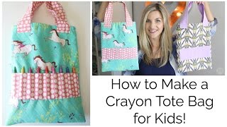 How to Sew a Crayon Tote Bag for Kids!