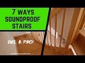 How to Soundproof a Staircase - 7 Ways to Make Stairs Quieter