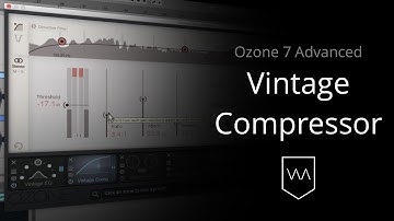 How to Use the Ozone 7 Advanced Vintage Compressor
