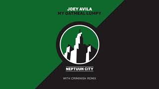 Joey Avila - My Oatmeal Lumpy [Tech House]