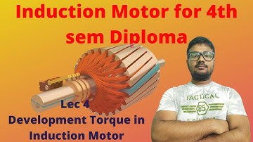 Lec 4 - Construction & Develop Torque of Induction Motor | 4th sem Diploma |