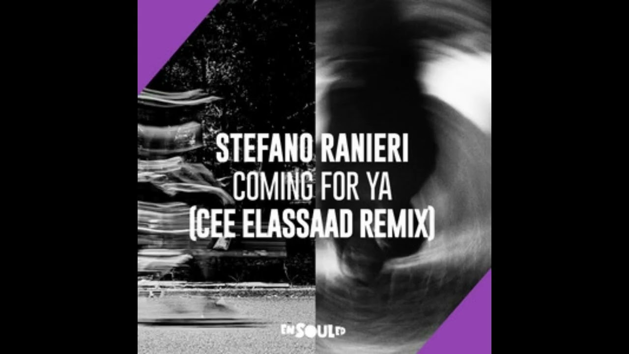Stefano Ranieri, Cee ElAssaad - Coming For Ya (Cee ElAssaad Remix)
