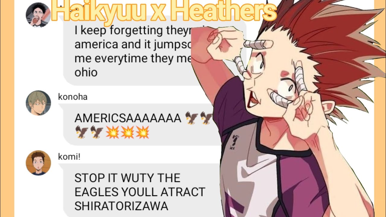 Haikyuu x Heathers 8/? | Seventeen, Shine a light, Lifeboat and Shine a light reprise |