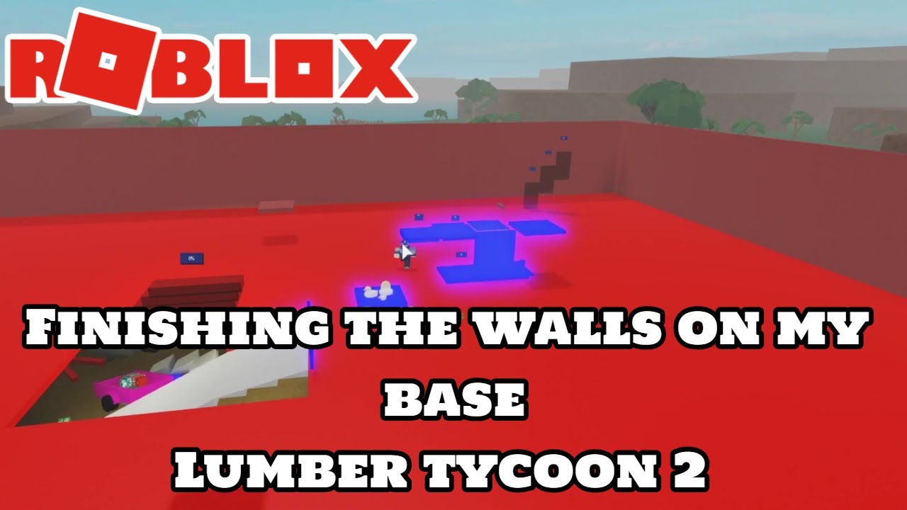 Roblox Lumber Tycoon 2 Finishing The Walls On My Base ( timelase ) YouTube
