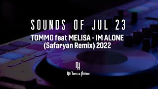 TOMMO feat MELISA - IM ALONE (Safaryan Remix) 2022