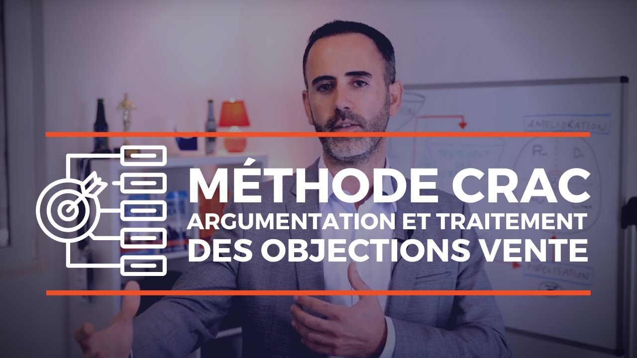 Méthode CRAC : argumentation et traitement des objections vente en 4 étapes