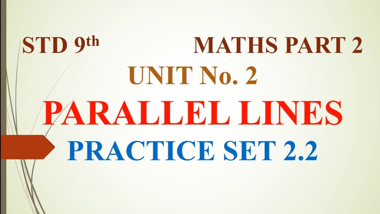 Std - 9th | Maths Part 2 | Semi English | Unit - 2 | Parallel Lines ...