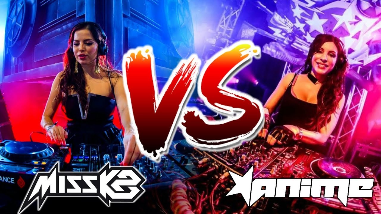 MISS K8 VS DJ ANIME
