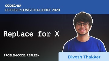 Replace for X (REPLESX) | October Long Challenge 2020 | Divesh Thakker