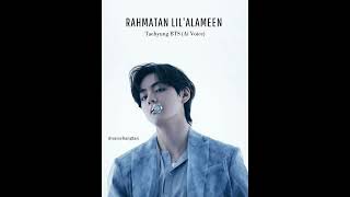 Kim Taehyung - Rahmatan Lil 'Alameen - (AI covers) #aicover