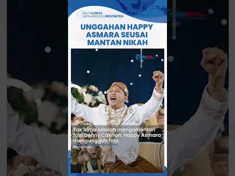 Komentar hingga Unggahan Happy Asmara seusai Denny Caknan dan Bella Bonita Menikah: Aku Ikhlas