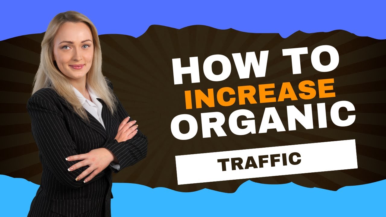 How to Increase Organic Traffic to Your Website - YouTube