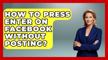 How To Press Enter On Facebook Without Posting? - Everyday-Networking