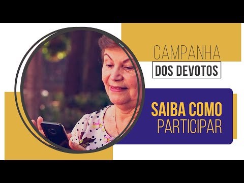 Santuário Nacional de Aparecida | Saiba como participar da Campanha dos Devotos