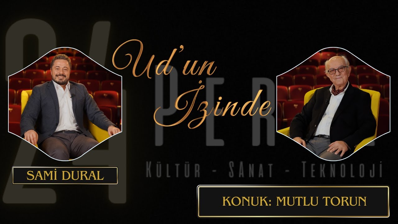 Ud'un İzinde - S1/B5; Sami Dural & Mutlu Torun