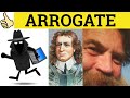 🔵 Arrogate - Arrogate Meaning - Arrogate Examples - Arrogate Definition - Formal English