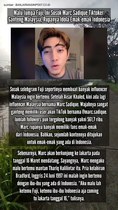 Malu Jumpa Fuji, Ini Sosok Marc Sadique Tiktoker Ganteng Malaysia, Rupanya Idola Emak-emak Indonesia
