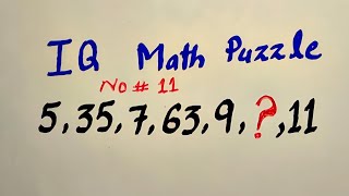 Can You Find the Missing Number 5, 35, 7, 63, 9, , 11 #maths #iqtest #puzzle #iqmath 