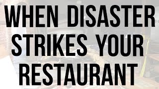 When Disaster Strikes Your Restaurant - Or Small Business