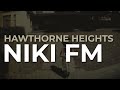 Hawthorne Heights - Niki FM (Official Audio)