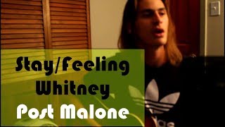 Stay/Feeling Whitney - Post Malone (Acoustic Mashup) By Ant Saunders