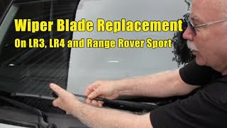 Wiper Blade Replacement: LR3, LR4 and Range Rover Sport Wiper Instructions