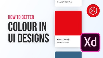 How to BETTER Colour UI Designs - ADOBE XD