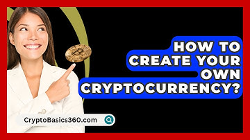 How to Create Your Own Cryptocurrency? - CryptoBasics360.com