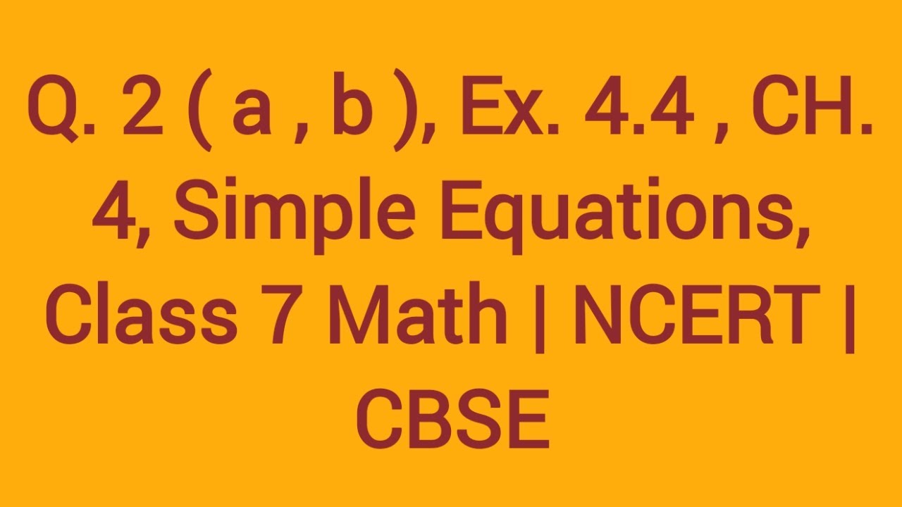 q-2-a-b-ex-4-4-ch-4-simple-equations-class-7-math-ncert