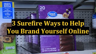 3 Surefire Ways to Help You Brand Yourself Online